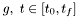 $g,\ t\in[t_0,t_f]$